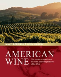 American Wine: The Ultimate Companion to the Wines and Wine Producers of the USA