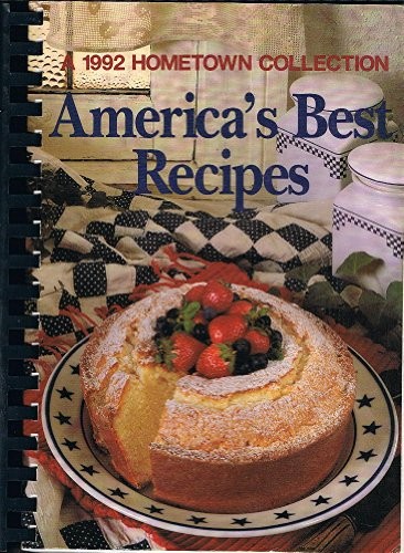 America's Best Recipes: A 1992 Hometown Collection