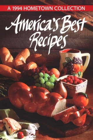 America's Best Recipes: A 1994 Hometown Collection