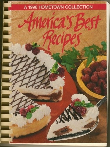 America's Best Recipes: A 1996 Hometown Collection