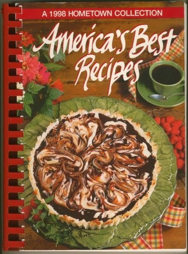 America's Best Recipes: A 1998 Hometown Collection