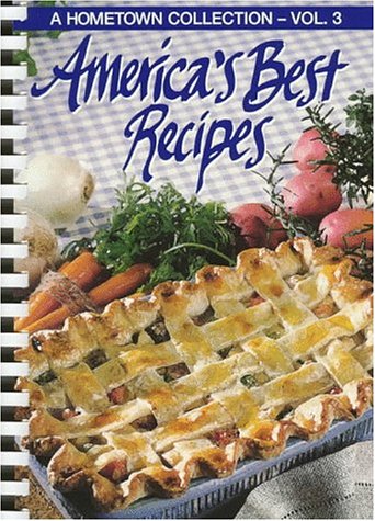 America's Best Recipes Vol 3: A 1997 Hometown Collection