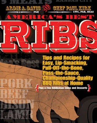 America's Best Ribs: Tips and Recipes for Easy, Lip-Smacking, Pull-Off-The-Bone, Pass-The-Sauce, Championship-Quality BBQ