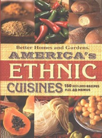 America's Ethnic Cuisines: 150 Best-Loved Recipes Plus 40 Menus