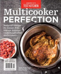 America’s Test Kitchen - Multicooker Perfection (2019): Foolproof Dinners for Instant Pots, Electric Pressure Cookers, and Other Multicookers