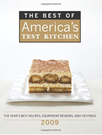 America’s Test Kitchen Special Issue: The Best of America’s Test Kitchen (2009): The Year's Best Recipes, Equipment Reviews, and Tastings