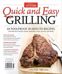 America's Test Kitchen Special Issue: Quick and Easy Grilling (2015): 64 Foolproof 30-Minute Recipes