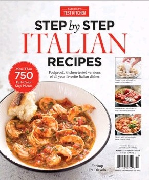 America’s Test Kitchen Special Issue: Step by Step Italian Recipes (2015): Foolproof, Kitchen-Tested Versions of All Your Favorite Italian Dishes