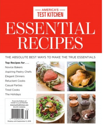 America's Test Kitchen Special Issue: Essential Recipes (2016): The Absolute Best Ways to Make the True Essentials