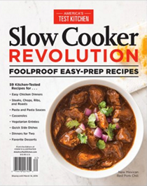 America's Test Kitchen Special Issue: Slow Cooker Revolution (2016): Foolproof Easy-Prep Recipes