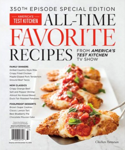 America’s Test Kitchen Special Issue: All-Time Favorite Recipes (2016): 350th Episode Special Edition