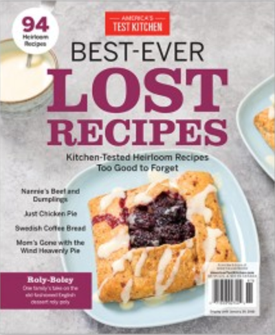 America’s Test Kitchen Special Issue: Best-Ever Lost Recipes (2017): Kitchen-Tested Heirloom Recipes Too Good to Forget