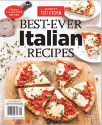 America’s Test Kitchen Special Issue: Best-Ever Italian Recipes (2018): Special Collector’s Edition