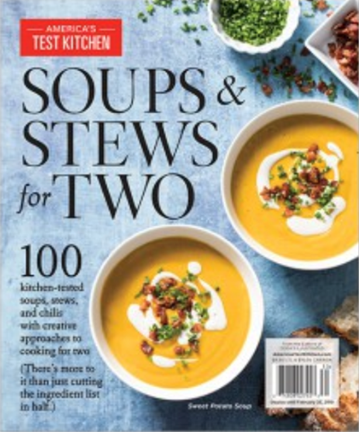 America's Test Kitchen Special Issue: Soups & Stews for Two (2019): Special Collector’s Edition