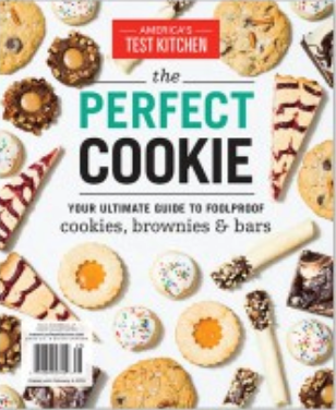 America’s Test Kitchen Special Issue: The Perfect Cookie (2018): Your Ultimate Guide to Foolproof Cookies, Brownies & Bars
