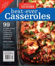 America’s Test Kitchen Special Issue: Best-Ever Casseroles (2019): Special Collector’s Edition