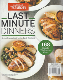America's Test Kitchen Special Issue: Last Minute Dinners (2019): Short Ingredient Lists, Fast Recipes