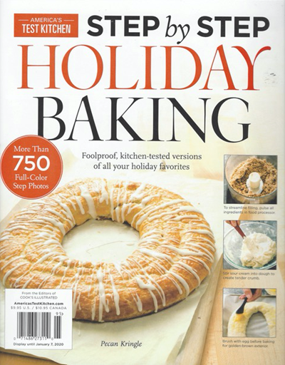 America’s Test Kitchen Special Issue: Step by Step Holiday Baking (2019):  Foolproof, Kitchen-Tested Versions of All Your Holiday Favorites