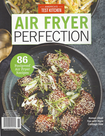 America's Test Kitchen Special Issue: Air Fryer Perfection (2020): 86 Foolproof Air Fryer Recipes