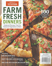 America's Test Kitchen Special Issue: Farm Fresh Dinners (2020): Foolproof Recipes That Put Seasonal Vegetables to Work