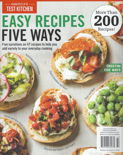 America's Test Kitchen Special Issue: Easy Recipes Five Ways (2020): Five Variations on 47 Recipes to Help You Add Variety to Your Everyday Cooking