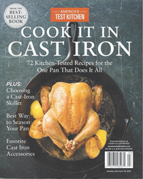America's Test Kitchen Special Issue: Cook It in Cast Iron (2021): 72 Kitchen-Tested Recipes for the One Pan Than Does It All