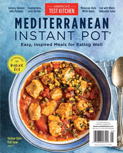 America's Test Kitchen Special Issue: Mediterranean Instant Pot (2021): Easy, Inspired Meals for Eating Well