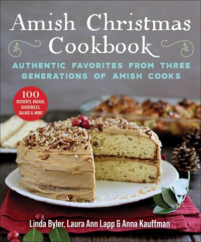Amish Christmas Cookbook: Authentic Desserts, Breads, Casseroles, Salads, and More