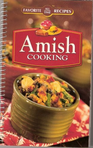 Amish Cooking (Favorite All Time Recipes Series)