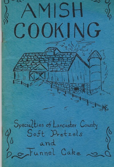 Amish Cooking: Specialties of Lancaster County Soft Pretzels and Funnel Cake