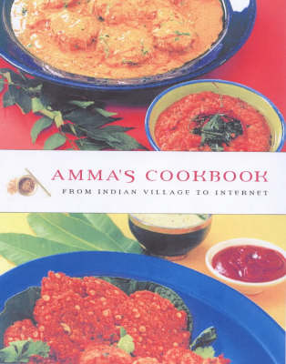 Amma's Cookbook: From Indian Village To Internet