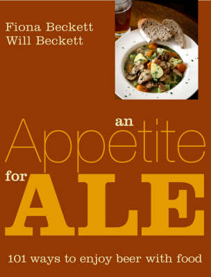 An Appetite for Ale: Hundreds of Delicious Ways to Enjoy Beer with Food