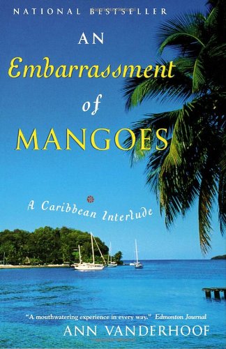 An Embarrassment of Mangoes: A Caribbean Interlude