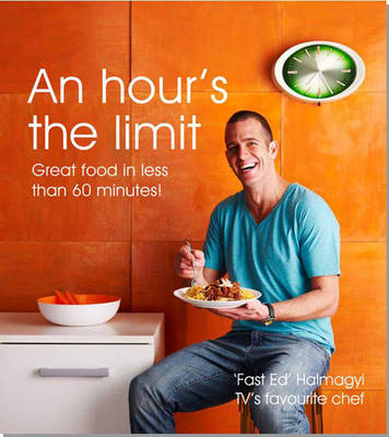 An Hour's The Limit: Great Food in Less than 60 Minutes!