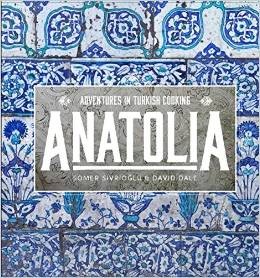 Anatolia: Adventures in Turkish Cooking