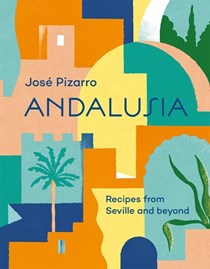 Andalusia / Recipes from Andalusia (Eat Around Spain): Recipes from Seville and Beyond