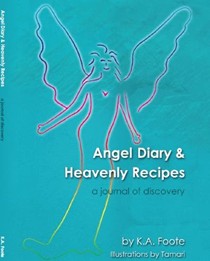 Angel Diary and Heavenly Recipes: A Journal of Discovery