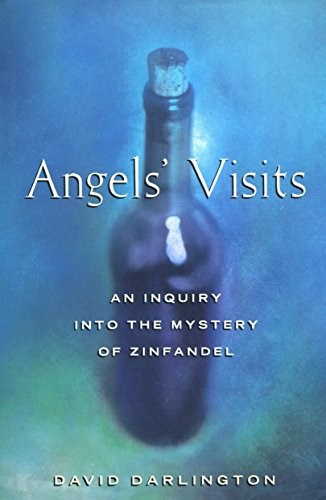 Angels' Visits: An Inquiry into the Mystery of Zinfandel