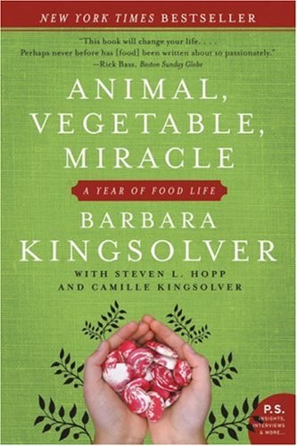 Animal, Vegetable, Miracle: A Year of Food Life