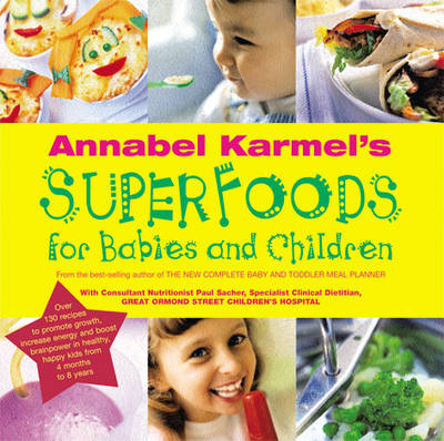 Annabel Karmel's Superfood for Babies and Children