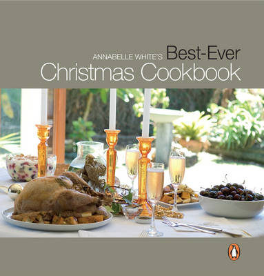 Annabelle White's Best-Ever Christmas Cookbook