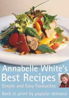 Annabelle White's Best Recipes: Simple and Easy Favourites