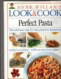 Anne Willan's Look & Cook: Perfect Pasta