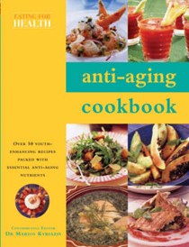 Anti-Aging Cookbook: Eating For Health