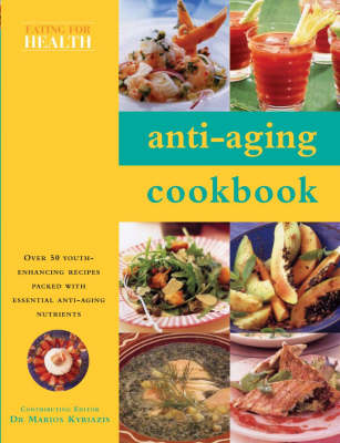 Anti-Aging Cookbook: Eating For Health
