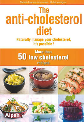 Anti-cholsterol Diet: More Than 50 Low Cholesterol Recipes