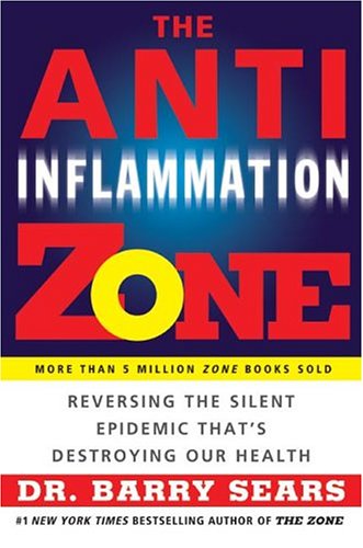 Anti-Inflammation Zone: Reversing The Silent Epidemic That's Destroying Our Health