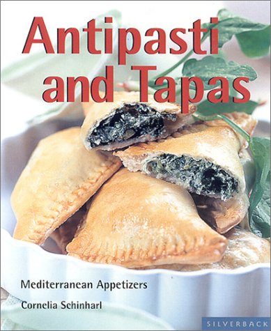 Antipasti and Tapas: Small Plates, Trendy and Classic