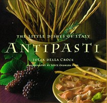 Antipasti: The Little Dishes of Italy