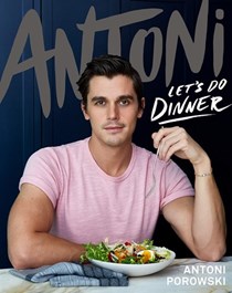 Antoni Let's Do Dinner!